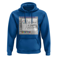 Funny I Am A Graphic Designer Hoodie