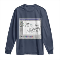 Funny I Am A Graphic Designer Long Sleeve Shirt
