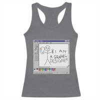 Funny I Am A Graphic Designer Racerback Tank Top