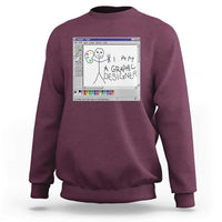 Funny I Am A Graphic Designer Sweatshirt