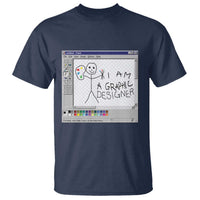 Funny I Am A Graphic Designer T Shirt