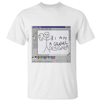 Funny I Am A Graphic Designer T Shirt
