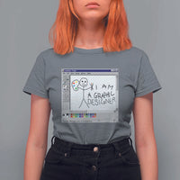 Funny I Am A Graphic Designer T Shirt For Women