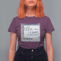 Funny I Am A Graphic Designer T Shirt For Women