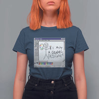 Funny I Am A Graphic Designer T Shirt For Women