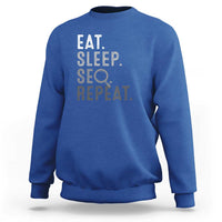 Funny Marketer Sweatshirt Eat Sleep SEO Repeat