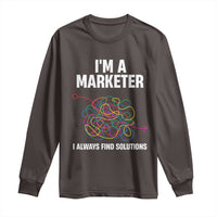 Funny Marketer Long Sleeve Shirt I Always Find Solutions