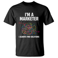 Funny Marketer T Shirt I Always Find Solutions