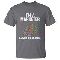 Funny Marketer T Shirt I Always Find Solutions