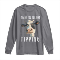Funny Thank You For Not Tipping Long Sleeve Shirt