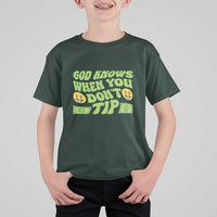 Funny God Know When You Don't Tip T Shirt For Kid