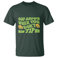 Funny God Know When You Don't Tip T Shirt