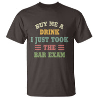 Law Practitioner T Shirt Buy Me A Drink I Just Took The Bar Exam Law School