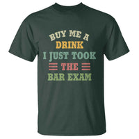 Law Practitioner T Shirt Buy Me A Drink I Just Took The Bar Exam Law School