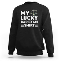 Lawyer Law School My Lucky Bar Exam Sweatshirt
