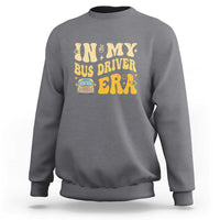 In My Bus Driver Era Sweatshirt