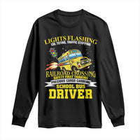 School Bus Drive Long Sleeve Shirt I Am A Lights Flashing Cdl Toting Traffic Stopping