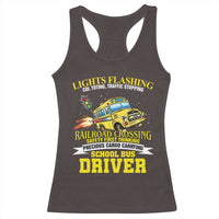 School Bus Drive Racerback Tank Top I Am A Lights Flashing Cdl Toting Traffic Stopping