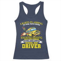 School Bus Drive Racerback Tank Top I Am A Lights Flashing Cdl Toting Traffic Stopping