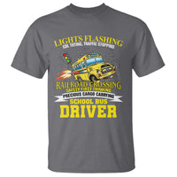 School Bus Drive T Shirt I Am A Lights Flashing Cdl Toting Traffic Stopping