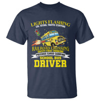 School Bus Drive T Shirt I Am A Lights Flashing Cdl Toting Traffic Stopping