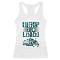 Truck Driver Racerback Tank Top I Drop Big Loads