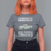 Truck Driver T Shirt For Women Easily Distracted By Old Pickup Trucks