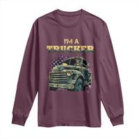Truck Driver Long Sleeve Shirt I'm A Trucker