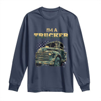 Truck Driver Long Sleeve Shirt I'm A Trucker