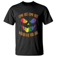 Funny Halloween LGBT T Shirt Come Out Wherever You Are - Wonder Print Shop