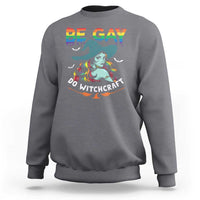 Funny Halloween LGBT Sweatshirt Be Gay Do Witchcraft Rainbow Witch - Wonder Print Shop