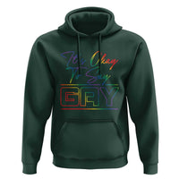 It’s Ok To Say Gay Come Out Hoodie