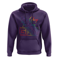 It’s Ok To Say Gay Come Out Hoodie