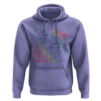 It’s Ok To Say Gay Come Out Hoodie