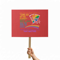 LGBT One Day We Won't Have To Come Out Of The Closet Protest Sign - Wonder Print Shop