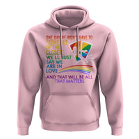 LGBT One Day We Won't Have To Come Out Of The Closet Hoodie
