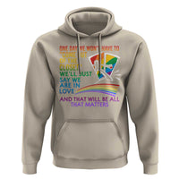 LGBT One Day We Won't Have To Come Out Of The Closet Hoodie