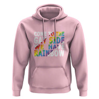LGBT Come Out Hoodie Come To The Gay Side We Have Rainbow