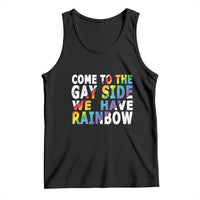 LGBT Come Out Tank Top Come To The Gay Side We Have Rainbow