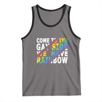 LGBT Come Out Tank Top Come To The Gay Side We Have Rainbow