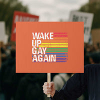 Funny LGBT Pride Protest Sign Wake Up Gay Again - Wonder Print Shop