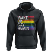 Funny LGBT Pride Hoodie Wake Up Gay Again
