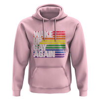 Funny LGBT Pride Hoodie Wake Up Gay Again