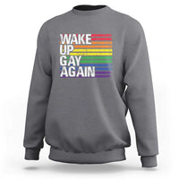 Funny LGBT Pride Sweatshirt Wake Up Gay Again - Wonder Print Shop