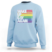 Funny LGBT Pride Sweatshirt Wake Up Gay Again - Wonder Print Shop