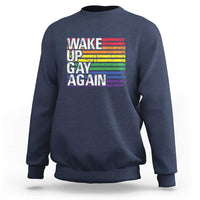 Funny LGBT Pride Sweatshirt Wake Up Gay Again - Wonder Print Shop