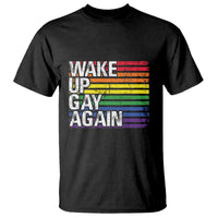 Funny LGBT Pride T Shirt Wake Up Gay Again - Wonder Print Shop