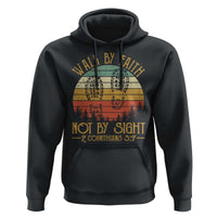 Christian Hoodie Walk By Faith Not By Sight Retro