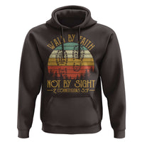 Christian Hoodie Walk By Faith Not By Sight Retro