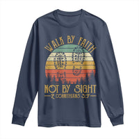 Christian Long Sleeve Shirt Walk By Faith Not By Sight Retro